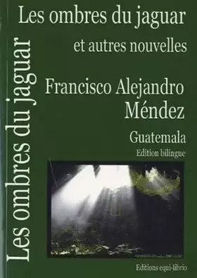 Couverture du produit · Les ombres du jaguar et autres nouvelles: Edition bilingue