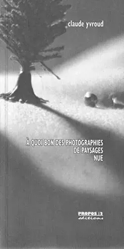 Couverture du produit · À QUOI BON DES PHOTOGRAPHIES DE PAYSAGE nue