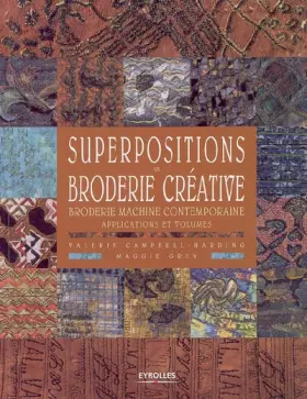 Couverture du produit · Superpositions en broderie créative: Broderie machine contemporaine