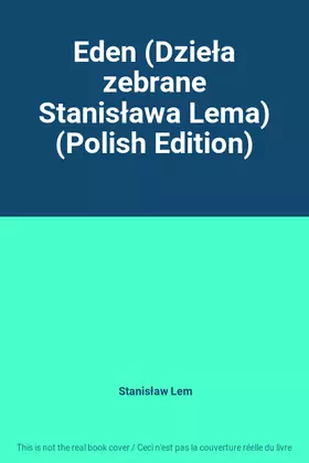 Couverture du produit · Eden (Dzieła zebrane Stanisława Lema) (Polish Edition)