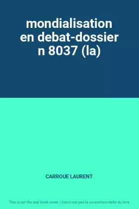 Couverture du produit · mondialisation en debat-dossier n 8037 (la)