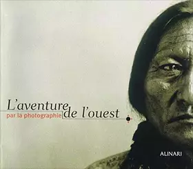 Couverture du produit · L'aventure de l'Ouest par la photographie. Ediz. illustrata