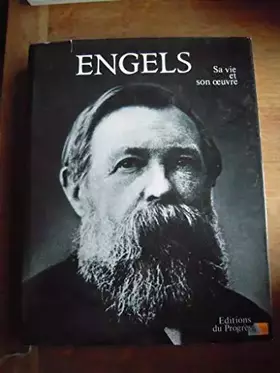 Couverture du produit · Engels, sa vie et son oeuvre. Documents et photographies. 1987. Reliure de l'éditeur. 466 pages. 23x29 cm. (Sciences politiques