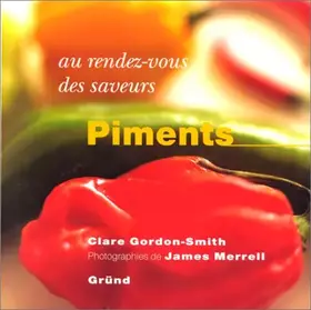 Couverture du produit · Au rendez-vous des saveurs : Piments