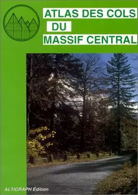 Couverture du produit · Atlas des cols du massif central, édition 1997