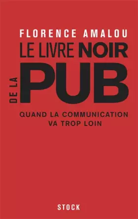 Couverture du produit · Le Livre noir de la pub : Quand la communication va trop loin