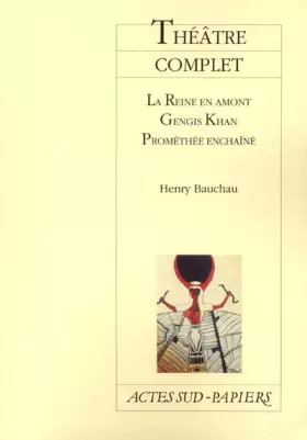 Couverture du produit · Théâtre complet : La Reine en amont - Gensis Khan - Prométhée enchaînée