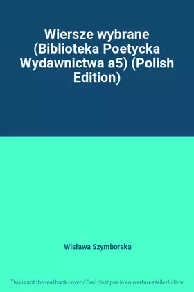 Couverture du produit · Wiersze wybrane (Biblioteka Poetycka Wydawnictwa a5) (Polish Edition)