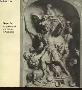 Couverture du produit · NOUVELLES ACQUISITIONS DU MUSEE D'ORLEANS