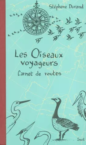 Couverture du produit · Les Oiseaux voyageurs : Carnet de routes