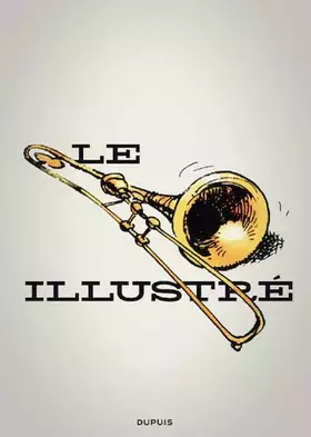 Couverture du produit · Le trombone illustré - Tome 0 - Le trombone illustré