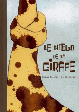 Couverture du produit · Le noeud de la girafe