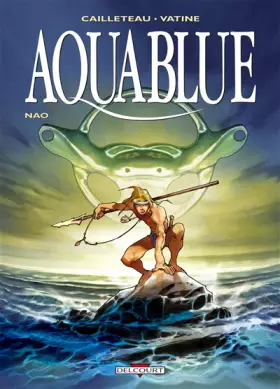 Couverture du produit · Aquablue, tome 1 : Nao