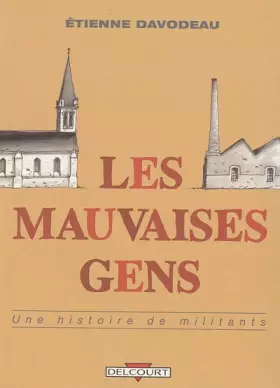 Couverture du produit · Les mauvaises gens : Une histoire de militants