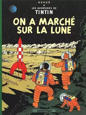 Couverture du produit · Les Aventures de Tintin, Tome 17 : On a marché sur la Lune