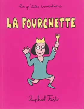Couverture du produit · LES P'TITES INVENTIONS - LA FOURCHETTE