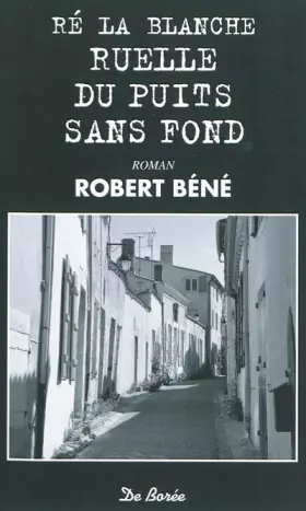 Couverture du produit · RE LA BLANCHE RUELLE DU PUITS SANS FOND