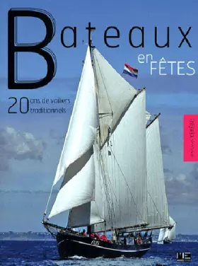 Couverture du produit · Bateaux en fêtes : 20 ans de voiliers traditionnels