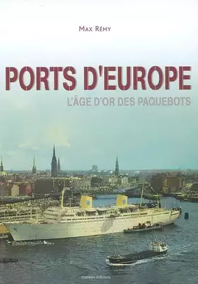 Couverture du produit · Ports d'Europe : L'âge d'or des paquebots