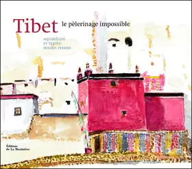 Couverture du produit · Tibet, le pèlerinage impossible