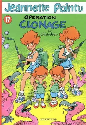 Couverture du produit · Jeannette Pointu, Tome 17 : Opération clonage