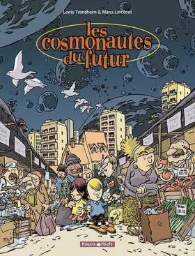 Couverture du produit · Les Cosmonautes du futur, tome 1