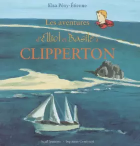 Couverture du produit · Les aventures d'Elliot et Basile à Clipperton