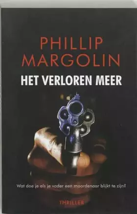 Couverture du produit · Het verloren meer: wat doe je als je vader een moordenaar blijkt te zijn ?