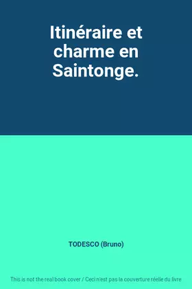 Couverture du produit · Itinéraire et charme en Saintonge.