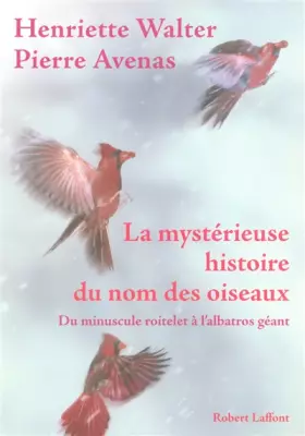 Couverture du produit · La mystérieuse histoire du nom des oiseaux