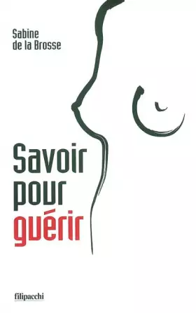 Couverture du produit · Savoir pour guérir : Vaincre le cancer du sein