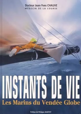Couverture du produit · Instants de vie. Les marins du Vendée Globe