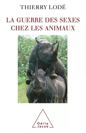 Couverture du produit · La guerre des sexes chez les animaux : Une histoire naturelle de la sexualité