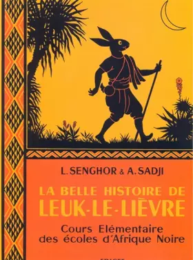 Couverture du produit · La belle histoire de Leuk-le-Lièvre : Cours élémentaire des écoles d'Afrique Noire