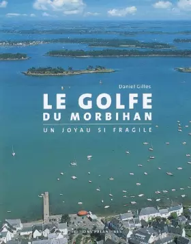 Couverture du produit · Le Golfe du Morbihan: Histoire et géographie contemporaine