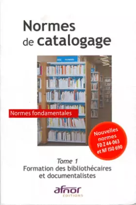 Couverture du produit · Normes de catalogage : Tome 1, Formation des bibliothécaires et documentalistes