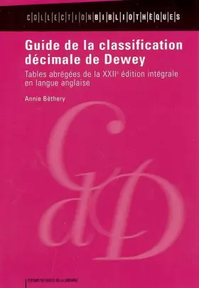 Couverture du produit · Guide de la classification décimale de Dewey : Tables abrégées de la XXIIe édition intégrale en langue anglaise