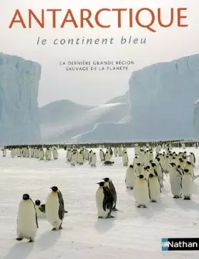 Couverture du produit · Antarctique : Le continent bleu