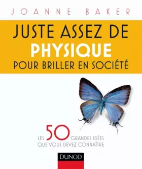 Couverture du produit · Juste assez de physique pour briller en société