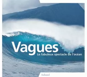 Couverture du produit · Vagues: Le fabuleux spectacle de l'océan