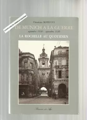 Couverture du produit · De munich a la guerre, septembre 1938-septembre 1939, la rochelle au quotidien