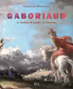 Couverture du produit · Gaboriaud Le bonheur de peindre en Charente