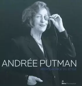 Couverture du produit · Andrée Putman : Ambassadrice du style