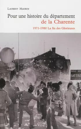 Couverture du produit · Pour une histoire du département de la Charente. 1971-1980 La fin des Glorieuses
