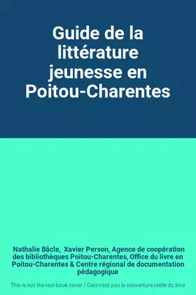 Couverture du produit · Guide de la littérature jeunesse en Poitou-Charentes