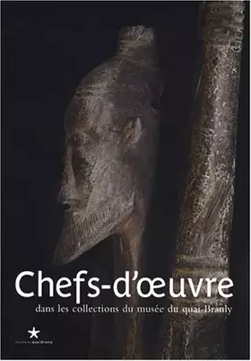 Couverture du produit · Chefs-d'oeuvre dans les collections du musée du quai Branly