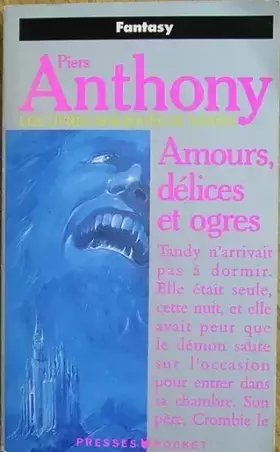 Couverture du produit · Les livres magiques de Xanth, Tome 5 : Amours, délices et ogres