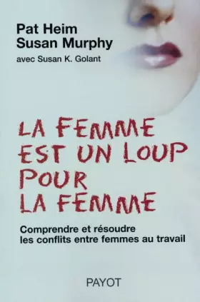 Couverture du produit · La femme est un loup pour la femme : Comprendre et résoudre les conflits entre femmes