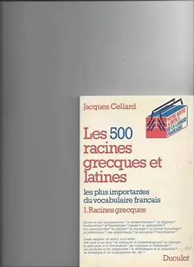 Couverture du produit · Les 500 racines grecques et latines les plus importantes du vocabulaire français