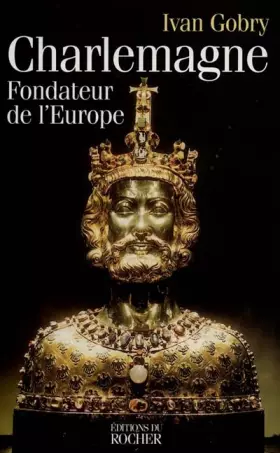 Couverture du produit · Charlemagne : Fondateur de l'Europe